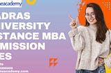 Madras University Distance MBA Admission Fees