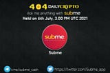 AMA Recap 404 Daily Crypto with Subme