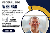 Upcoming Webinar! Bid More, Win More, and Work Less in Government Contracting