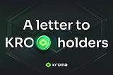 A Letter to KRO Holders