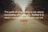 Unbecoming — importance of being your authentic self