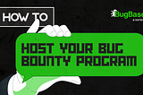 How to host a Bug Bounty program at BugBase
