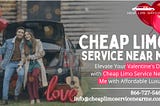 Elevate Your Valentine’s Day with Cheap Limo Service Near Me with Affordable Luxury