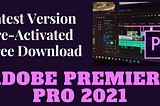 Adobe Premiere Pro CC 2021 Free Download (Latest Updated)