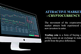 ATTRACTIVE MARKET — CRYPTOCURRENCY