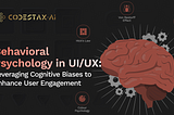 Behavior Psychology in UI/UX: Leveraging Cognitive Biases to Enhance User Engagement