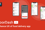 Case Study: Enhance UX of food delivery app DoorDash