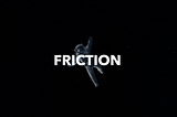Product Design with Friction