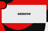 Text “Seeking” across abstract red-black-grey background