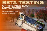 Meta Force invites its community to participate in beta testing for its upcoming Neo Dao metaverse. Join collaborative testing events, share your feedback, and enter the exciting video contest!