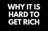 Getting rich ain't all about having lots of money.