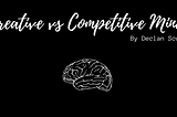 Creative vs Competition Mind