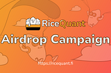 RiceQuant : Airdrop Campaign