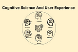 Cognitive Science and User Experience