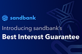 BIG at sandbank: Always Earn the Highest Interest Rate