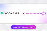 Revolutionizing Web3 Community Engagement: How Moongate Partners with Particle Network
