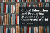 Kasey Bledsoe talks about Global Education and Preparing Students for a Connected World |…