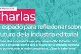 “Charlas”, un espacio para reflexionar sobre el futuro de la industria editorial