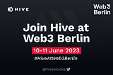 Hive participates in Europe’s largest Web3 and Crypto conference | Web3 Berlin