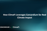 Concordium x Climafi: How ClimaFi Leverages Concordium for Real Climate Impact