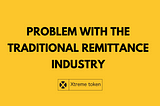 The Challenges of the Traditional Remittance Industry: High Fees, Slow Processing Times, and…