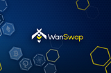 WanSwap لـمـاذا يجـب أن يــدرج مشروعك علي