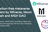 Zero-emission Decentraland event organized by NRverse, MGHDAO, and Moon Bash using renewables…