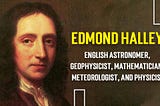 Edmond Halley : Founder of the Halley’s Comet