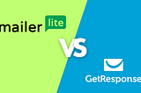 MailerLite vs. GetResponse: A Comprehensive Comparison for Your Email Marketing Journey