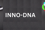 The born and raising of INNO-DNA experience*