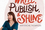 Writerly Resource of the Week: Write Publish Shine.