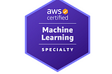 How I Passed the AWS Certified Machine Learning Exam