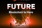 Future of Blockchain is Here!