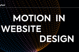The Rise of Motion in Web Design
