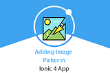 Camera and Image picker in Ionic 4 app