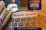 How To Be Successfully Unemployed and Master Passive Income in Real Estate