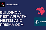 Building a REST API with NestJS and Prisma ORM