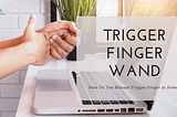 How Do You Release Trigger Finger at Home