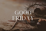 Holy Week Readings: Good Friday