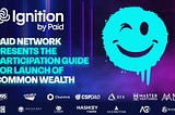 PAID Network Presents the Participation Guide for Launch of Common Wealth on Ignition