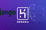 How to Run Django Applications on Heroku