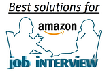 Best solutions for Amazon interview tasks.