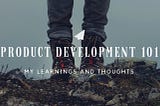 Product Development 101