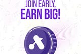 JOIN EARLY, EARN BIG!