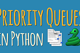 How to easily Implement Priority Queue in Python