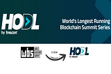 Trescon’s World Blockchain Summit Rebrands to HODL, Ushering in a Bold Era of Blockchain…
