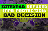 IotexPad refused 111PG protection: bad decision