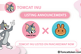 TOMCAT INU is now listed on Pancakeswap