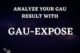 Analyze your gau result with Gau-Expose Tool