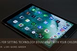 Tips for Setting Technology Boundaries With Your Children | Dr. Lori Gore Green